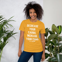 Load image into Gallery viewer, Decrease your Carbs, Increase your Coins Unisex T-Shirt