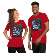 Load image into Gallery viewer, EAT, SLEEP, WORKOUT, REPEAT Unisex T-Shirt