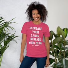 Load image into Gallery viewer, Decrease your Carbs, Increase your Coins Unisex T-Shirt