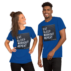 EAT, SLEEP, WORKOUT, REPEAT Unisex T-Shirt