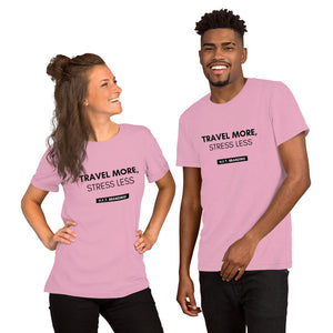 Travel More, Stress Less Unisex T-Shirt