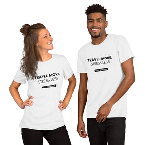 Travel More, Stress Less Unisex T-Shirt