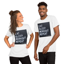 Load image into Gallery viewer, EAT, SLEEP, WORKOUT, REPEAT Unisex T-Shirt